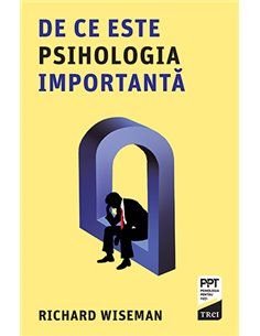 De ce este psihologia importantă - Richard Wiseman | Editura Trei