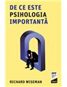 De ce este psihologia importantă - Richard Wiseman | Editura Trei